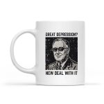 Great Depression New Deal With It Saying Mug
