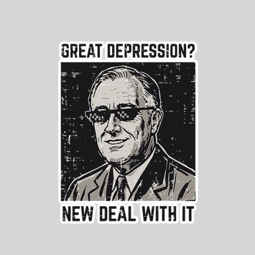 Great Depression New Deal With It Saying Sticker 1 Great Depression New Deal With It Saying Sticker