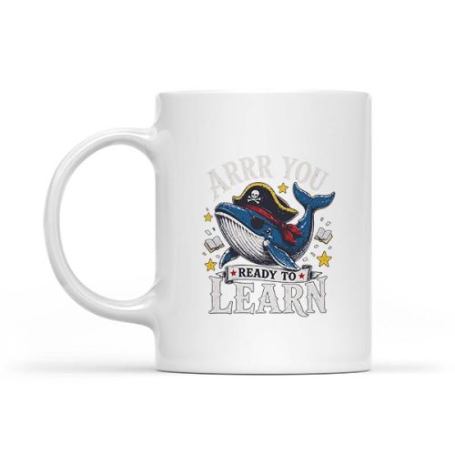 Humor Pirate Teacher Whale Arrr You Ready To Learn Mug 1 Humor Pirate Teacher Whale Arrr You Ready To Learn Mug
