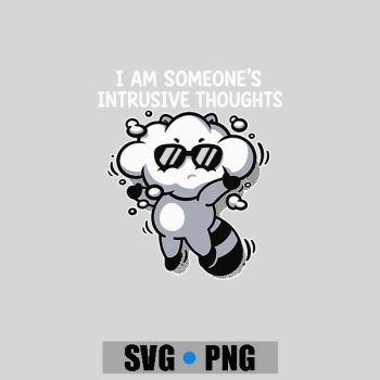 Homepage 49 I Am Someones Intrusive Thoughts PNG SVG