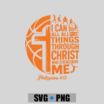 I Can Do All Things Through Christ Faith Basketball PNG SVG