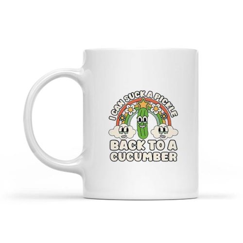 I Can Suck A Pickle Inappropriate Embarrassing Mug 1 I Can Suck A Pickle Inappropriate Embarrassing Mug