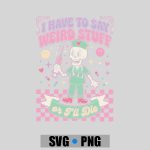 I Have To Say Weird Stuff Skeleton Nurse Pastel Goth PNG SVG