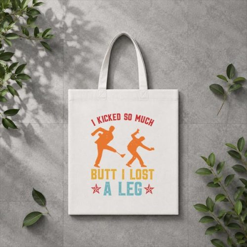 I Kicked So Much Butt I Lost A Leg Martials Kick PNG SVG 3 I Kicked So Much Butt I Lost A Leg Martials Kick PNG SVG