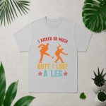I Kicked So Much Butt I Lost A Leg Martials Kick PNG SVG