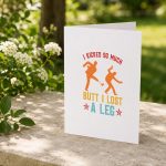 I Kicked So Much Butt I Lost A Leg Martials Kick Greeting Card
