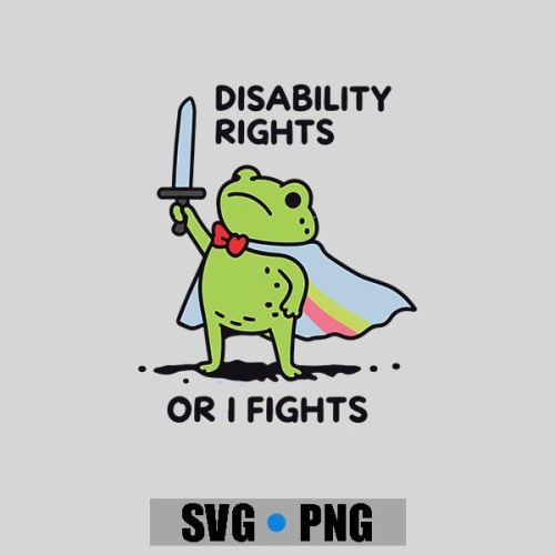 I Will Fight Until Disability Rights Frog PNG SVG 1 I Will Fight Until Disability Rights Frog PNG SVG