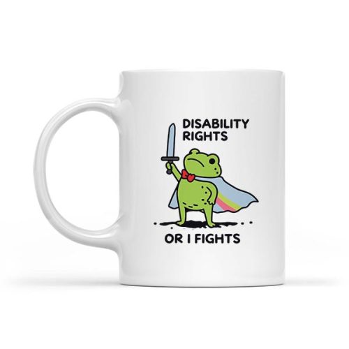 I Will Fight Until Disability Rights Frog Mug 1 I Will Fight Until Disability Rights Frog Mug