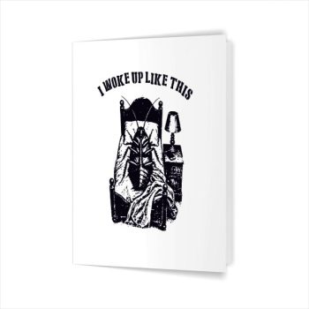 I Woke Up Like This Kafka Metamorphosis Literature Greeting Card