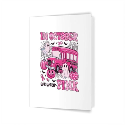 In October We Wear Pink Pumpkin Bus Breast Cancer Halloween Greeting Card 1 In October We Wear Pink Pumpkin Bus Breast Cancer Halloween Greeting Card