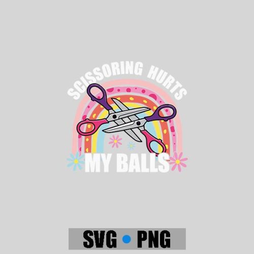 Inappropriate Scissoring Hurts My Balls PNG SVG