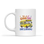 Its A Good Day For Learning Back To School School Bus Mug