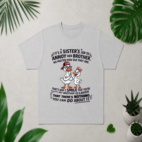 Its A Sisters Job To Annoy Her Brother No Matter How Old PNG SVG 4 Its A Sisters Job To Annoy Her Brother No Matter How Old PNG SVG