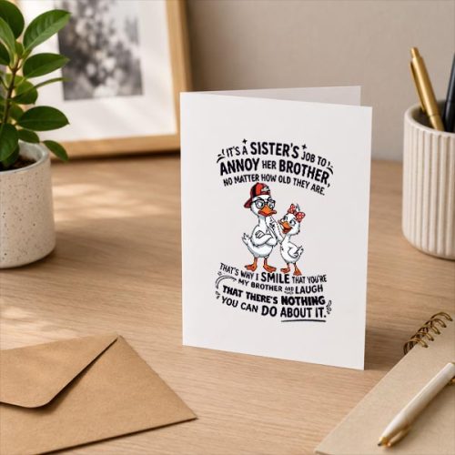 Its A Sisters Job To Annoy Her Brother No Matter How Old Greeting Card 3 Its A Sisters Job To Annoy Her Brother No Matter How Old Greeting Card
