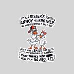 Its A Sisters Job To Annoy Her Brother No Matter How Old Sticker