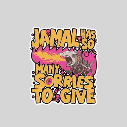 Jamal Has So Many Sorries To Give Cyborg Shark Fire Litrpg Sticker 1 Jamal Has So Many Sorries To Give Cyborg Shark Fire Litrpg Sticker