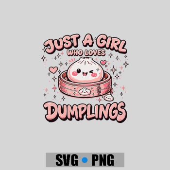 Homepage 107 Just A Girl Who Loves Dumplings Dumpling Stress Ball PNG SVG