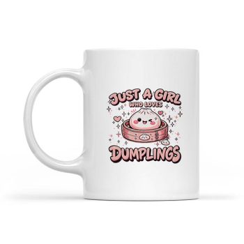 Just A Girl Who Loves Dumplings Dumpling Stress Ball Mug
