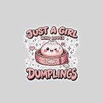 Just A Girl Who Loves Dumplings Dumpling Stress Ball Sticker