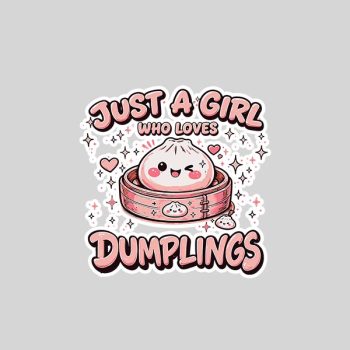 Homepage 140 Just A Girl Who Loves Dumplings Dumpling Stress Ball Sticker