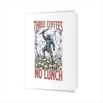 Medieval Three Coffees No Lunch Sarcastic Work Greeting Card