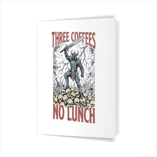 Medieval Three Coffees No Lunch Sarcastic Work Greeting Card 1 Medieval Three Coffees No Lunch Sarcastic Work Greeting Card