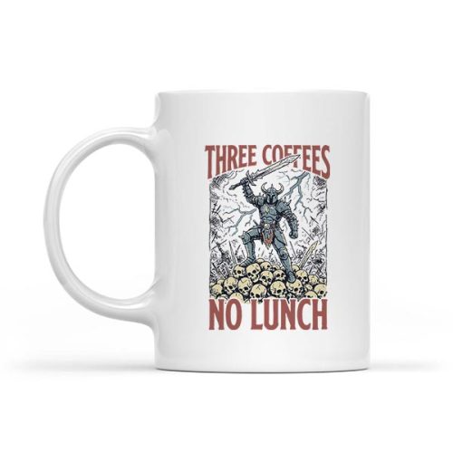 Medieval Three Coffees No Lunch Sarcastic Work Mug 1 Medieval Three Coffees No Lunch Sarcastic Work Mug