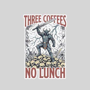 Medieval Three Coffees No Lunch Sarcastic Work Sticker