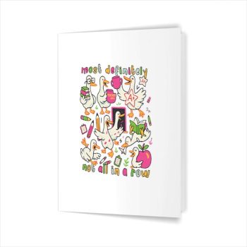 Most Definitely Not All In A Row Back To School Goose Greeting Card