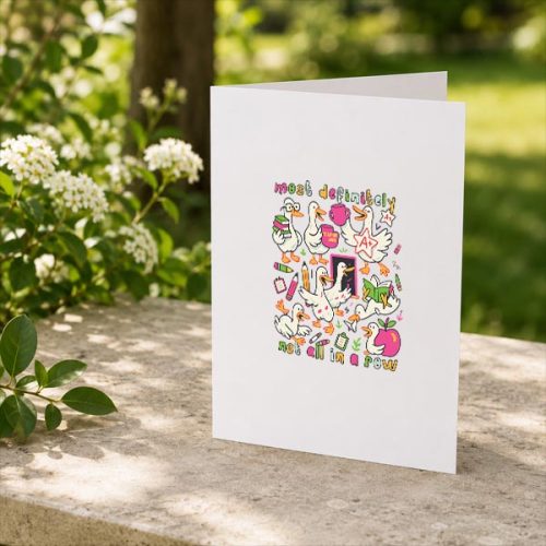 Most Definitely Not All In A Row Back To School Goose Greeting Card