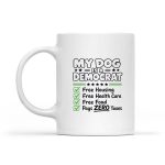 My Dog Is A Democrat Free Housing Mug