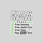 My Dog Is A Democrat Free Housing Sticker