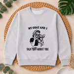 My Goat And I Talk About You PNG SVG