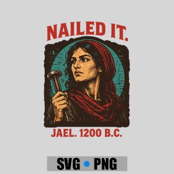 Nailed It Jael 1200 Bc Ancient Feminist Religious PNG SVG