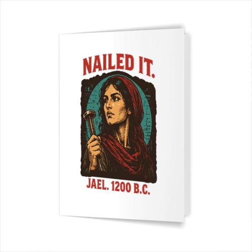 Nailed It Jael 1200 Bc Ancient Feminist Religious Greeting Card 1 Nailed It Jael 1200 Bc Ancient Feminist Religious Greeting Card