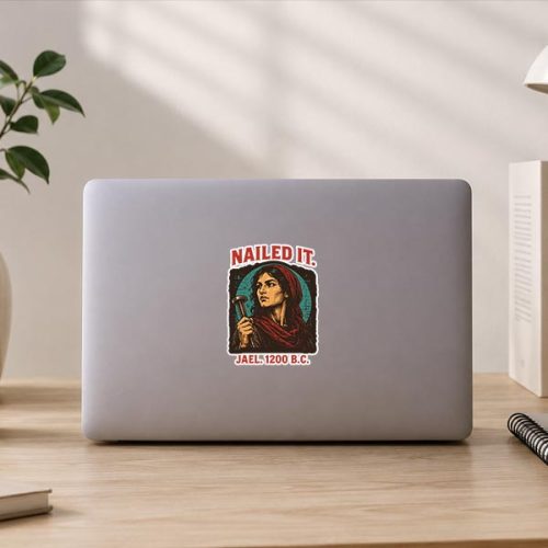Nailed It Jael 1200 Bc Ancient Feminist Religious Sticker
