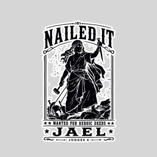 Nailed It Wanted For Heroic Deeds Jael Judges 4 Bible Sticker 1 Nailed It Wanted For Heroic Deeds Jael Judges 4 Bible Sticker