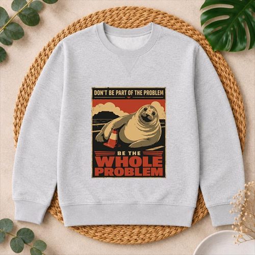 Neil The Seal Be The Whole Problem Viral Animal PNG SVG 2 Neil The Seal Be The Whole Problem Viral Animal PNG SVG