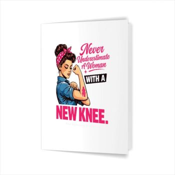 Never Underestimate A Woman With A New Knee Survivor Greeting Card
