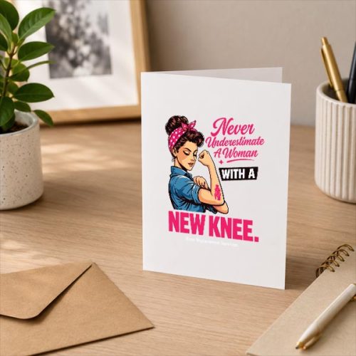 Never Underestimate A Woman With A New Knee Survivor Greeting Card 3 Never Underestimate A Woman With A New Knee Survivor Greeting Card