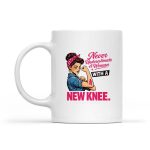 Never Underestimate A Woman With A New Knee Survivor Mug