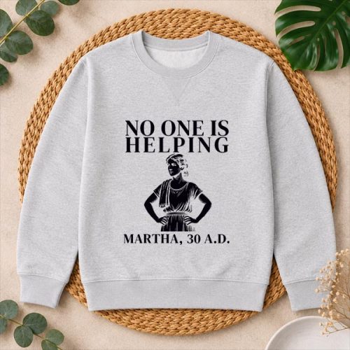 No One Is Helping Martha 30 Ad Christian Sarcasm PNG SVG 2 No One Is Helping Martha 30 Ad Christian Sarcasm PNG SVG