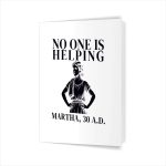 No One Is Helping Martha 30 Ad Christian Sarcasm Greeting Card