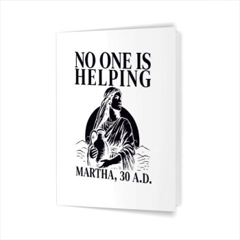 No One Is Helping Martha Christian Bible Greeting Card