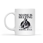 No One Is Helping Martha Christian Bible Mug
