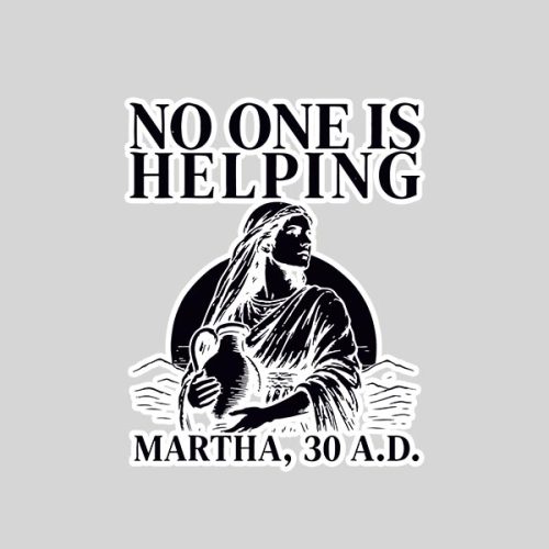No One Is Helping Martha Christian Bible Sticker 1 No One Is Helping Martha Christian Bible Sticker