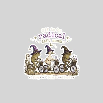 Homepage 130 Off To Be Radical Left Scum Frog Duck Toad Sticker