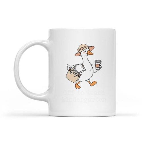 Off To Teach Kindergarten Sillygoose Teacher Back To School Mug 1 Off To Teach Kindergarten Sillygoose Teacher Back To School Mug