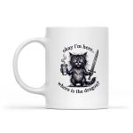 Okay Im Here Where Is The Dragon Cat Coffee Mug