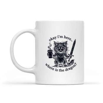 Homepage 39 Okay Im Here Where Is The Dragon Cat Coffee Mug
